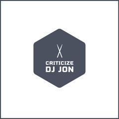 DJ Jon - Criticize (Club Mix)