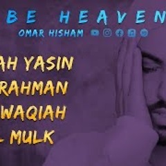 Surah Yasin, Ar Rahman, Al Waqiah, Al Mulk (Be Heaven) Omar Hisham