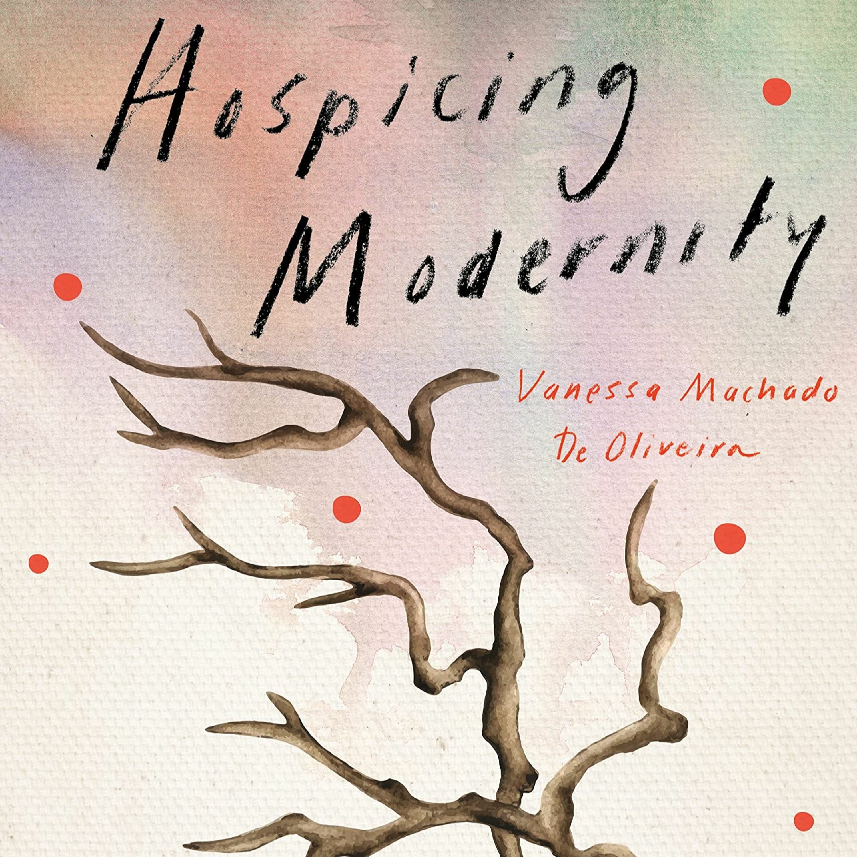The Magical Mystery Tour Dec 3 2021 Hospicing Modernity with Vanessa Machado de Oliveira episode artwork