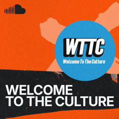 Welcome To The Culture