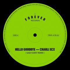 Charli XCX - Hello Goodbye (Sagi Kariv Remix)