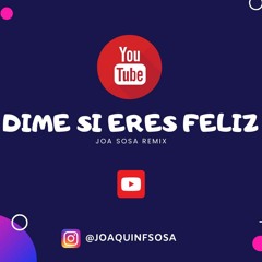 DIME SI ERES FELIZ 💔 LA CHAMPIONS LIGA ✘ JOA SOSA REMIX