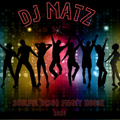 ▶️ Dj Matz | Soulful Disco Funky House Session 2024