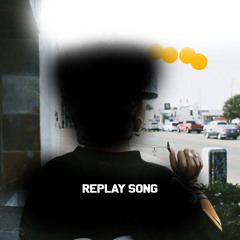 Replay Song