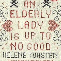 #Book?? 🎧 An Elderly Lady Is Up to No Good by Helene Tursten (Author),Marlaine Delargy (Translator)
