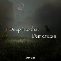 Deep Into That Darkness