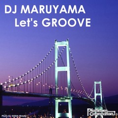 [Jazzy Hip Hop] Let's GROOVE / DJ MARUYAMA