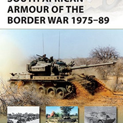 [READ] KINDLE 📍 South African Armour of the Border War 1975–89 (New Vanguard) by  Ky