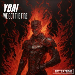 YBAI - We Got The Fire [Outertone Release]