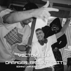 VICTORY LAP x DAMAGER - BRLLNT (Sonny Cerveza & Chau Edit)