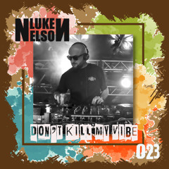 Don't Kill My Vibe 023