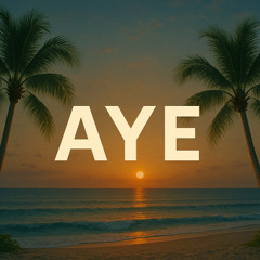 AYE