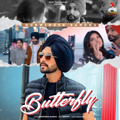 Butterfly - Gurwinder Sandhu | Snappy | Laala Gill | New punjabi songs