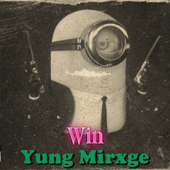 Yung Mirxge - Win (Prod By.Maalice)