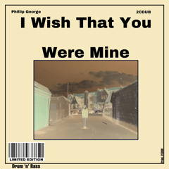 Phillip George / Wish You Were Mine [2CDUB Bootleg]