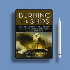 Burning the Ships: Transforming Your Company's Culture Through Intellectual Property Strategy.