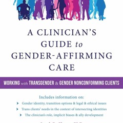 [PDF] Download A Clinician's Guide to Gender-Affirming Care: Working with