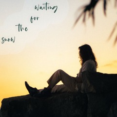 waiting for the snow