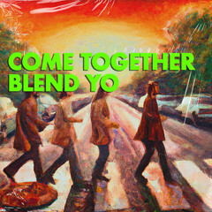 Come Together Blend Yo (Dan Aux Edit)