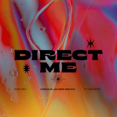 Rony Rex - Direct Me (Joshua James Remix)