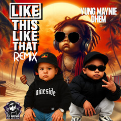 DHEM - YUNG MAYNIE - LIKE THIS, LIKE THAT - ISLAND REMIX 2025