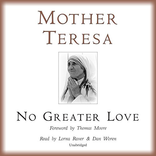 [View] PDF 📋 No Greater Love by  Mother Teresa,Lorna Raver,Dan Woren,Novel Audio [PD