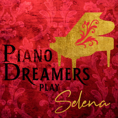 Stream Piano Dreamers | Listen to Piano Dreamers Play Selena (Instrumental)  playlist online for free on SoundCloud