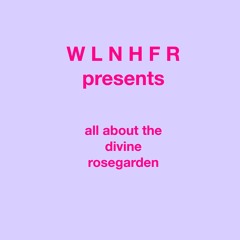 all about the divine rosegarden (maditas birthday)