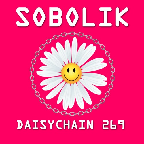 Daisychain 269 - Sobolik