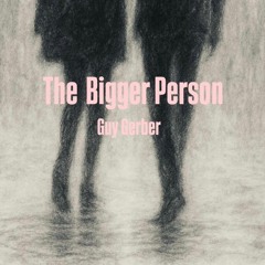 Guy Gerber - The Bigger Person