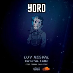 Luv Resval Feat Freeze Corleone - Crystal Lake (YDRO Remix)