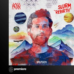 Premiere: Slurm - A Guide To Bliss - Savia Park