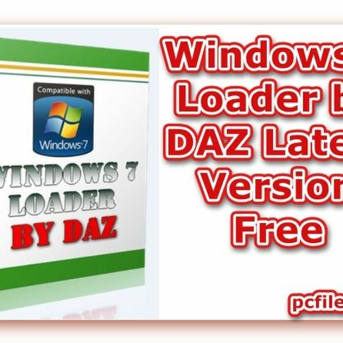 Stream Windows 7 Loader 1.7.5 (by Daz).7z from Retitofi1972 | Listen online  for free on SoundCloud