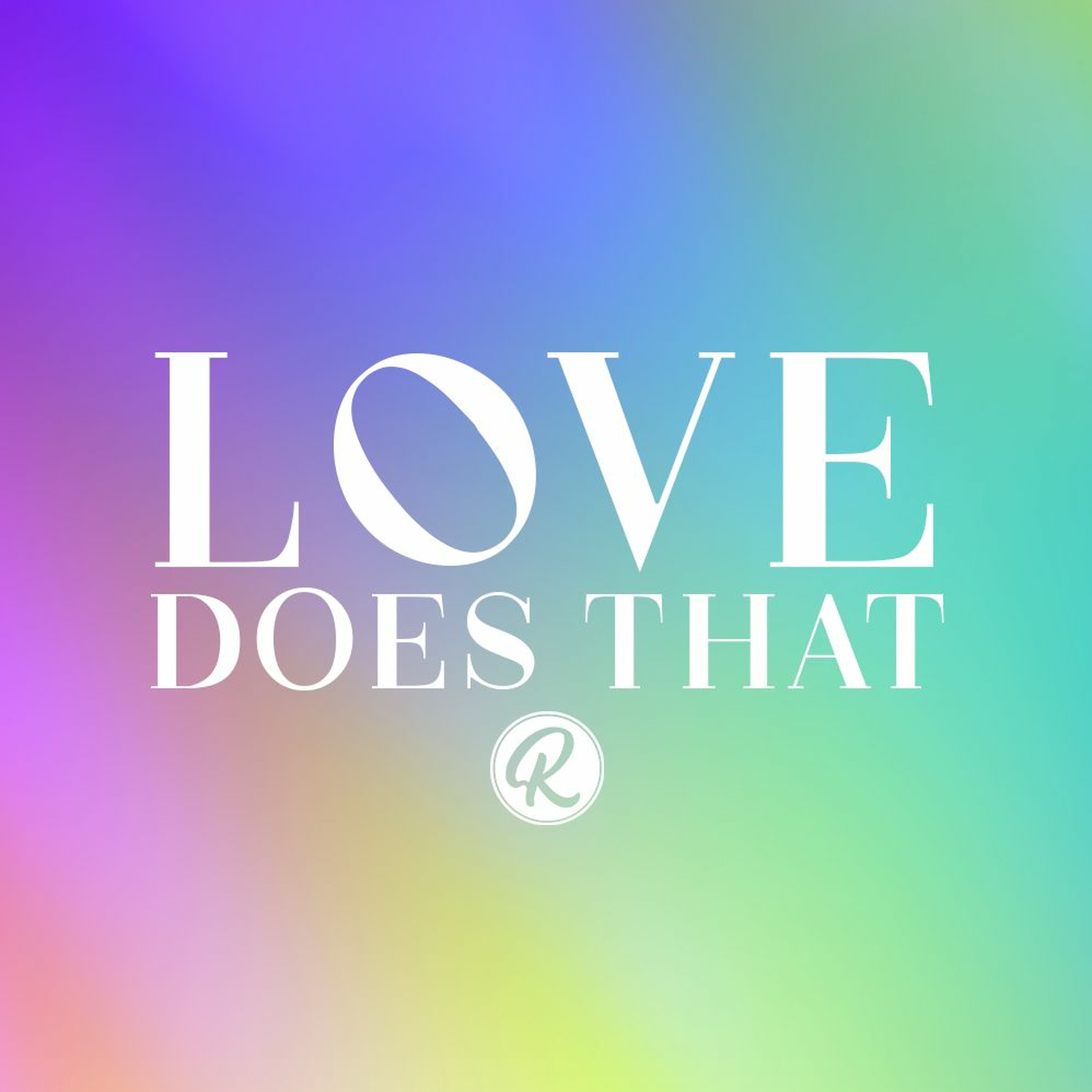 Love Does That | A Blast From The Past Series | Part 3 | Love | Pastor Nick - July 25, 2021 episode artwork