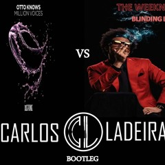 Otto Knows Vs The Weeknd - Million Voices Vs Blinding Lights (Carlos Ladeira Bootleg)