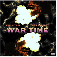 War Time - Kaz Miyagi x Ebk Capalot