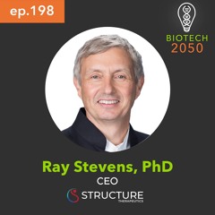 Demystifying Drug Discovery, Ray Stevens, CEO, Structure Therapeutics