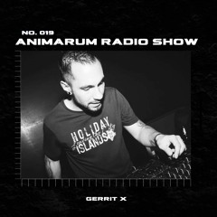 Animarum Radio Show No. 019 - Gerrit X