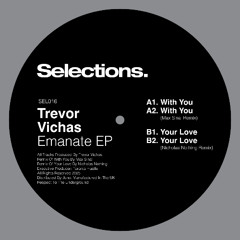 PREMIERE: Trevor Vichas 'With You (Max Sinal remix)' [Selections Label]