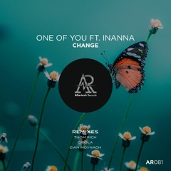 One Of You ft. Inanna  - Change (Thom Rich Remix)