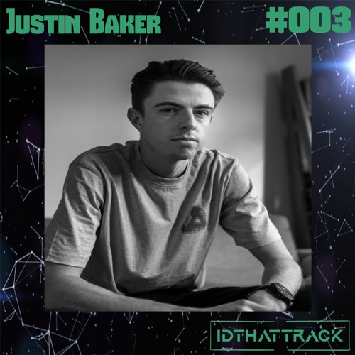 Justin Baker | IDTHATTRACK Guest Mix #003