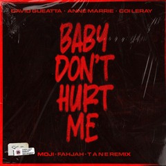 David Guetta - Baby Don't Hurt Me (MOJI X Fahjah X T A N E Remix)