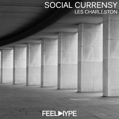 FEEL HYPE BLACK: Social Currensy - Les Charleston (Original Mix) | FHB039