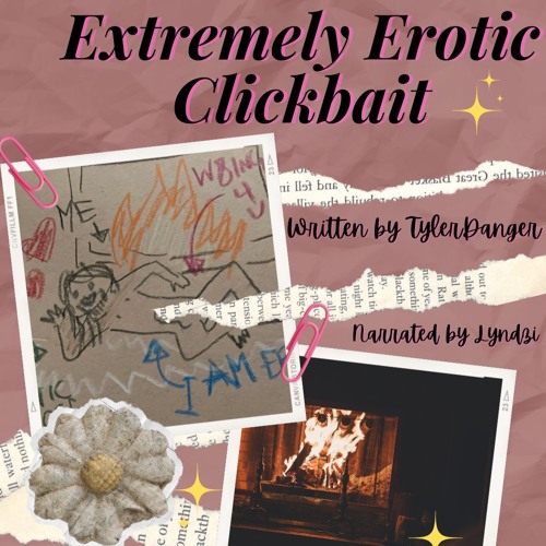 PODFIC for "Extremely Erotic Clickbait"