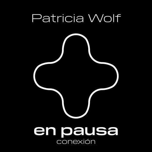 En Pausa - Conexión - Patricia Wolf