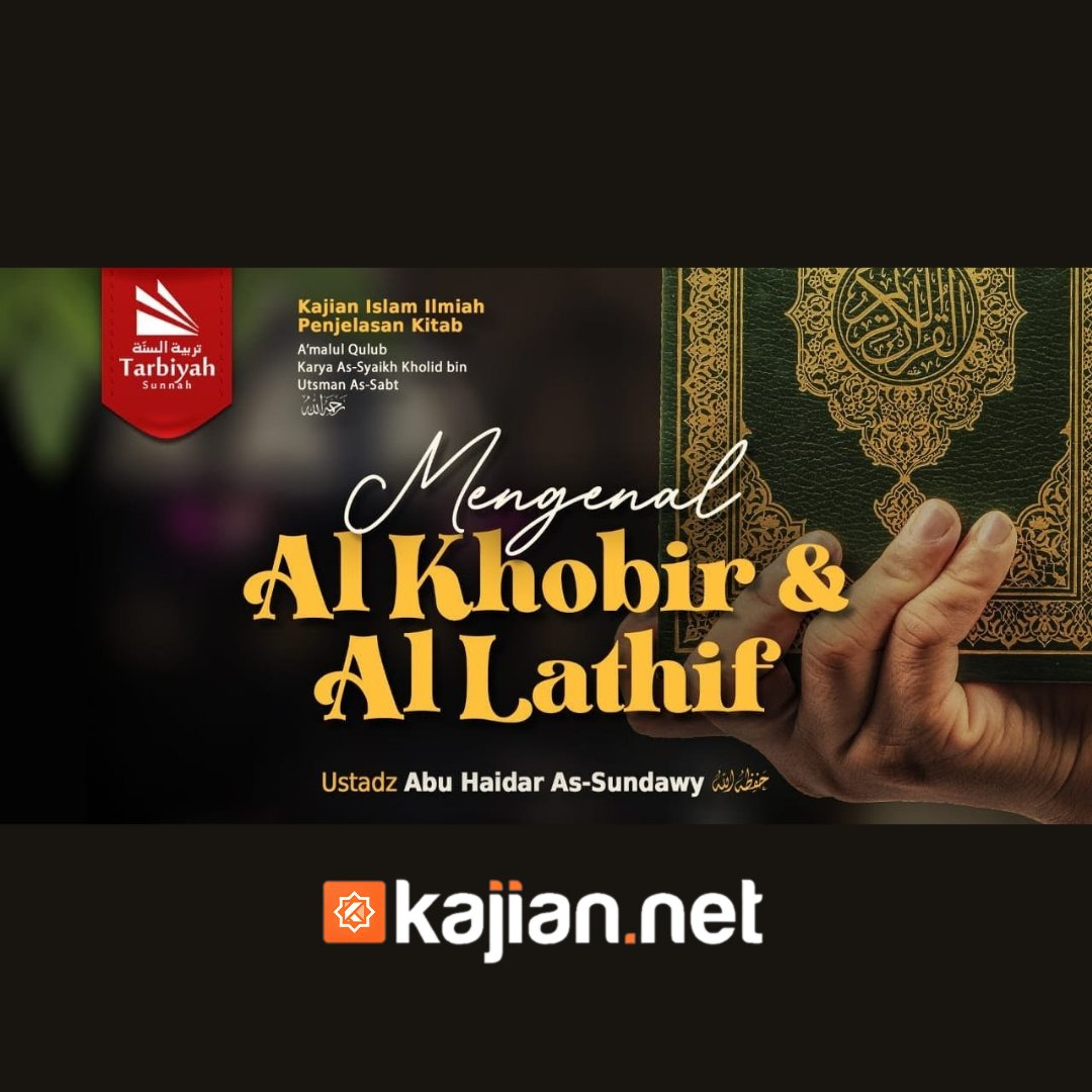 Bab Muroqobah: Mengenal Al-Khobir & Al-Lathif (Mendalami Amalan Hati) - Ustadz Abu Haidar As-Sundawy حفظه الله episode artwork