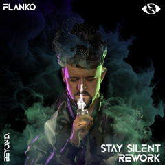 Flanko - Stay Silent (Rework)