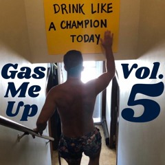 Gas Me Up Vol. 5