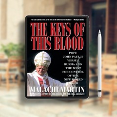 Keys of This Blood: Pope John Paul II Versus Russia and the West for Control of the New World O