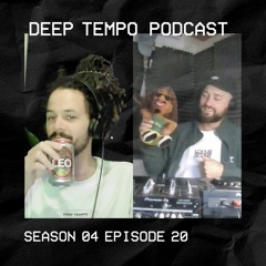 Deep Tempo Podcast S04 EP20 - Truth, Ome, Causa, 3wa, Visages, Somah, Unkey, Gisaza & More